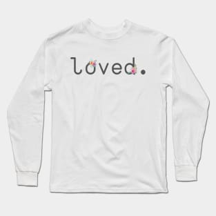 Loved Long Sleeve T-Shirt